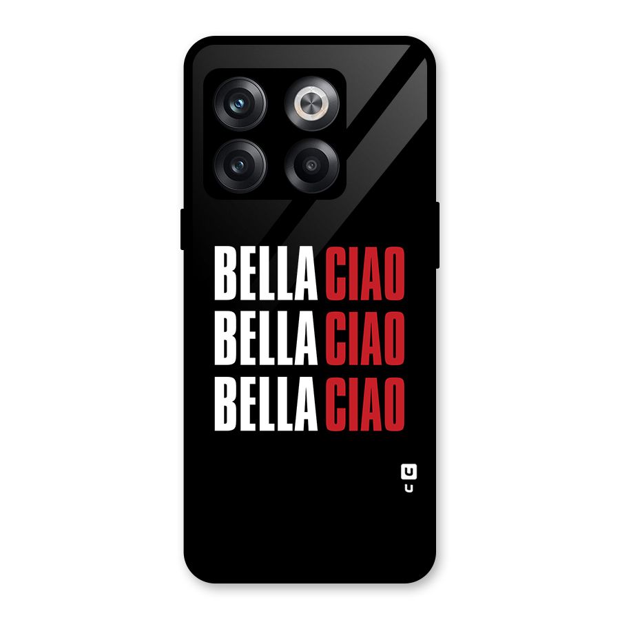 Bella Ciao Bella Ciao Bella Ciao Glass Back Case for OnePlus 10T