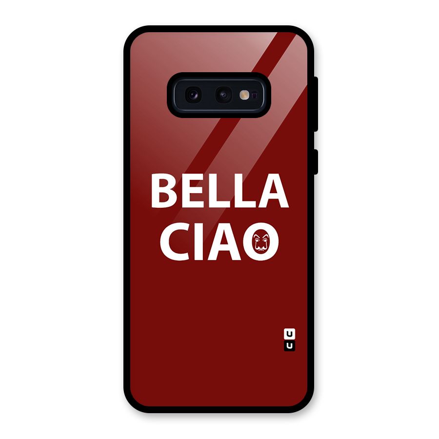 Bella Ciao Typography Art Glass Back Case for Galaxy S10e