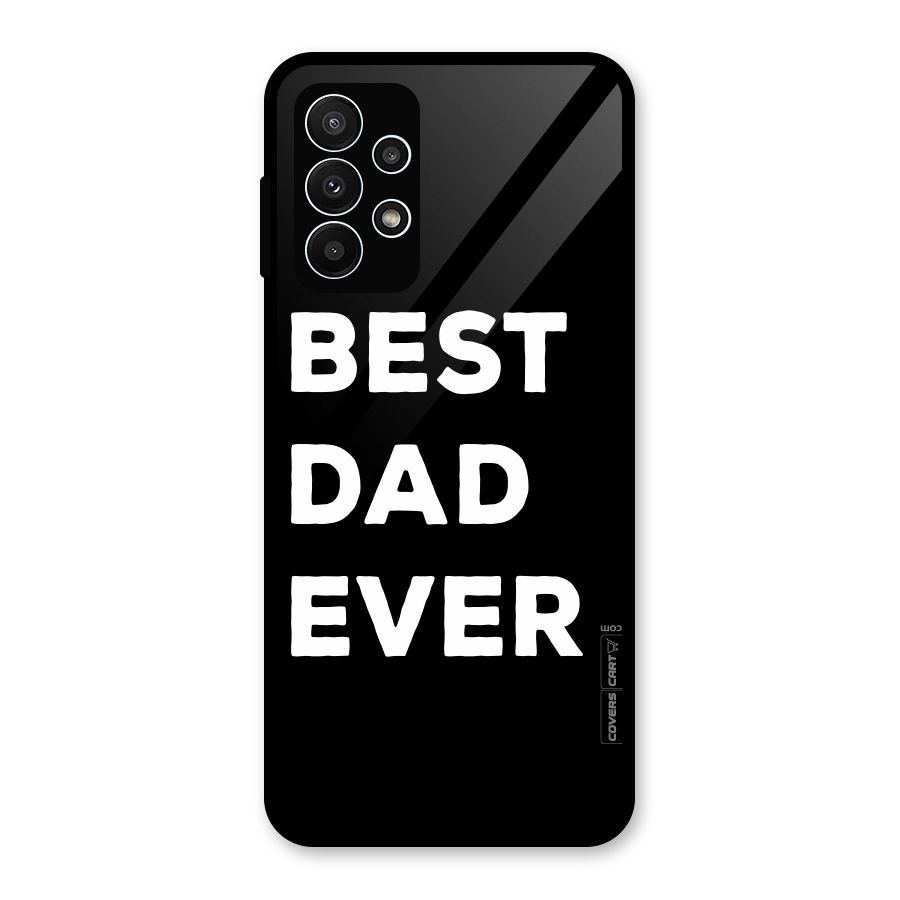 Best Dad Ever Glass Back Case for Galaxy A23