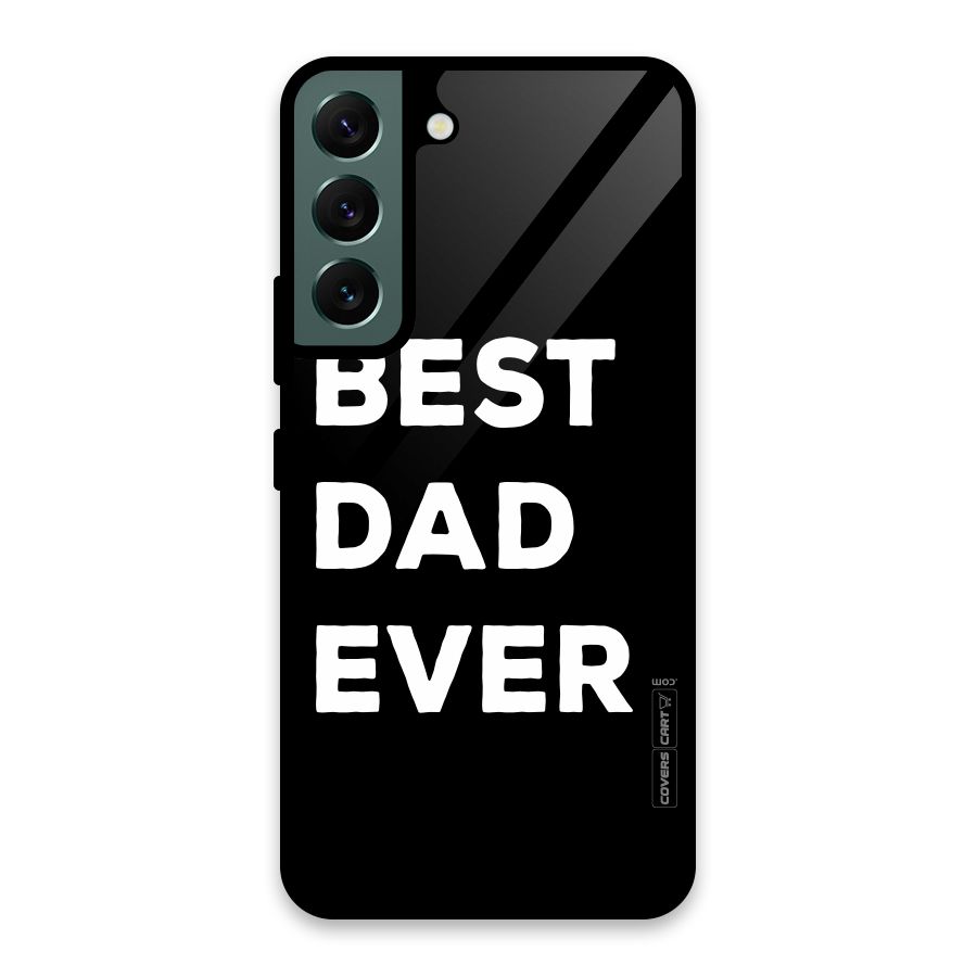 Best Dad Ever Glass Back Case for Galaxy S22 5G