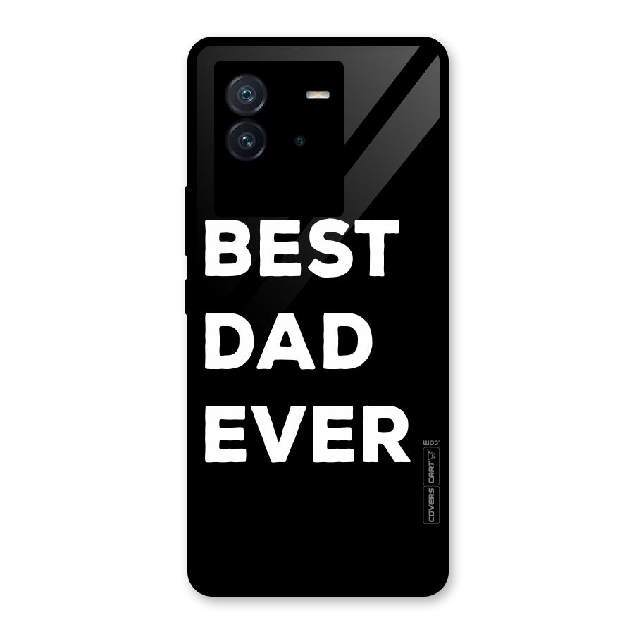 Best Dad Ever Glass Back Case for Vivo iQOO Neo 6 5G