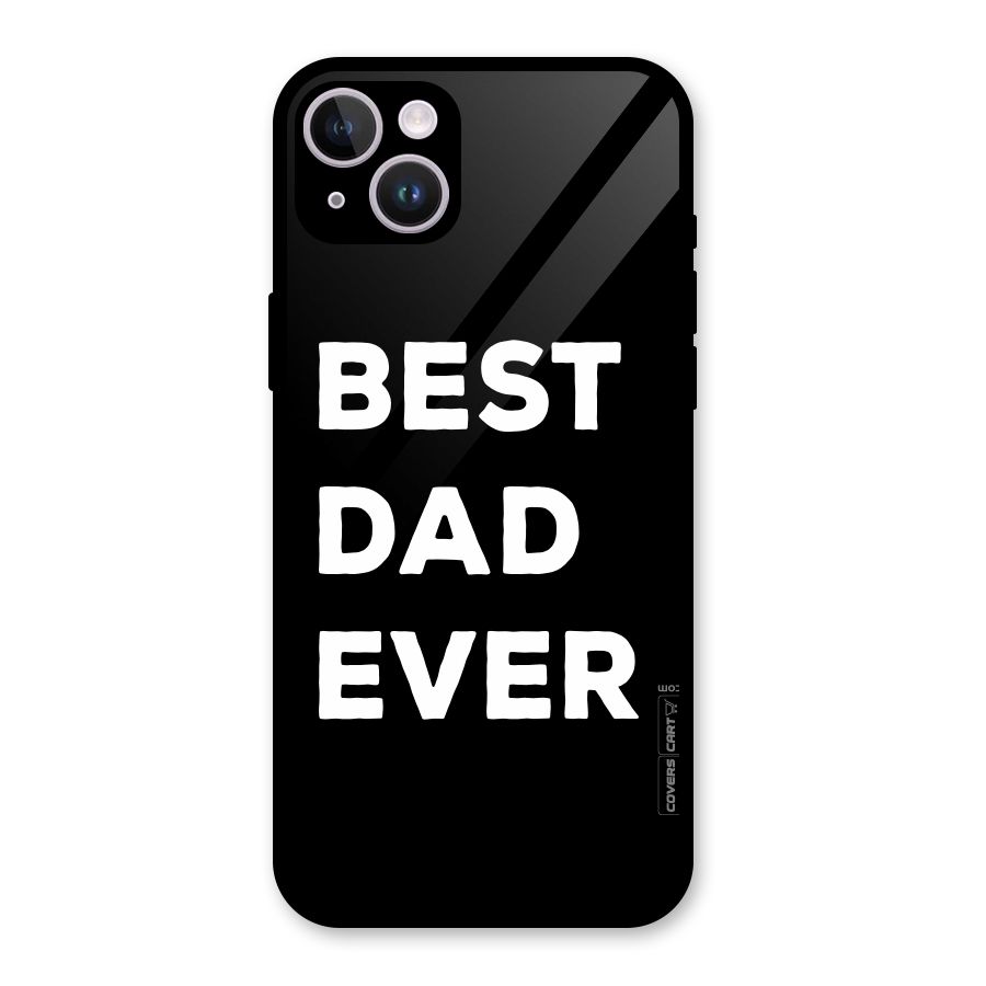 Best Dad Ever Glass Back Case for iPhone 14 Plus