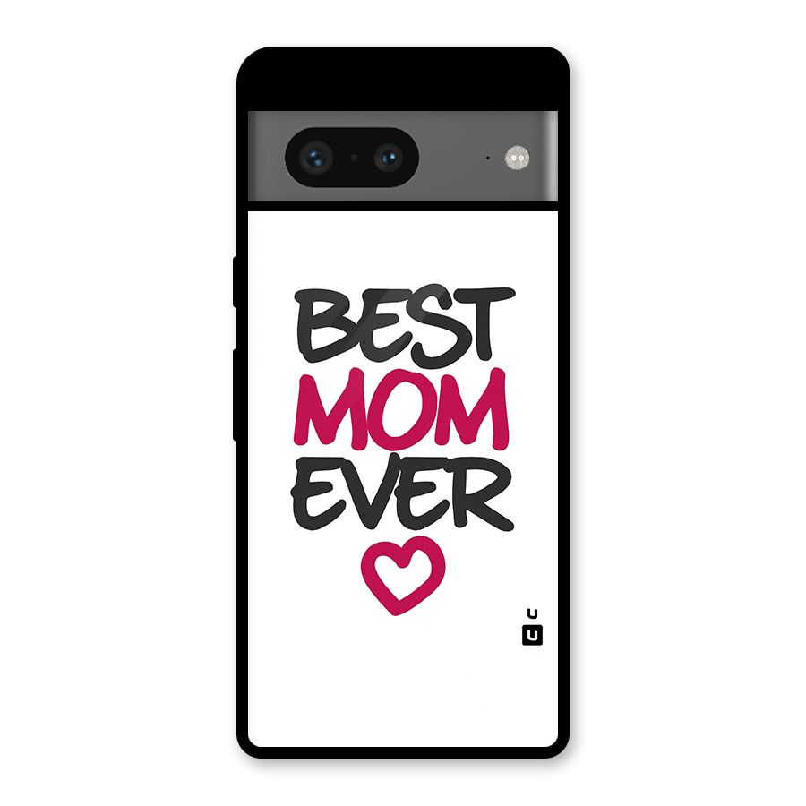 Best Mom Ever Glass Back Case for Google Pixel 7