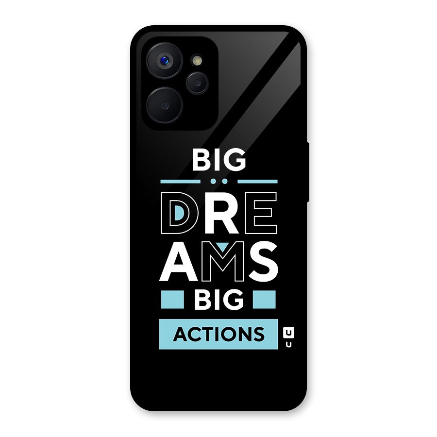 Big Dreams Big Actions Glass Back Case for Realme 9i 5G