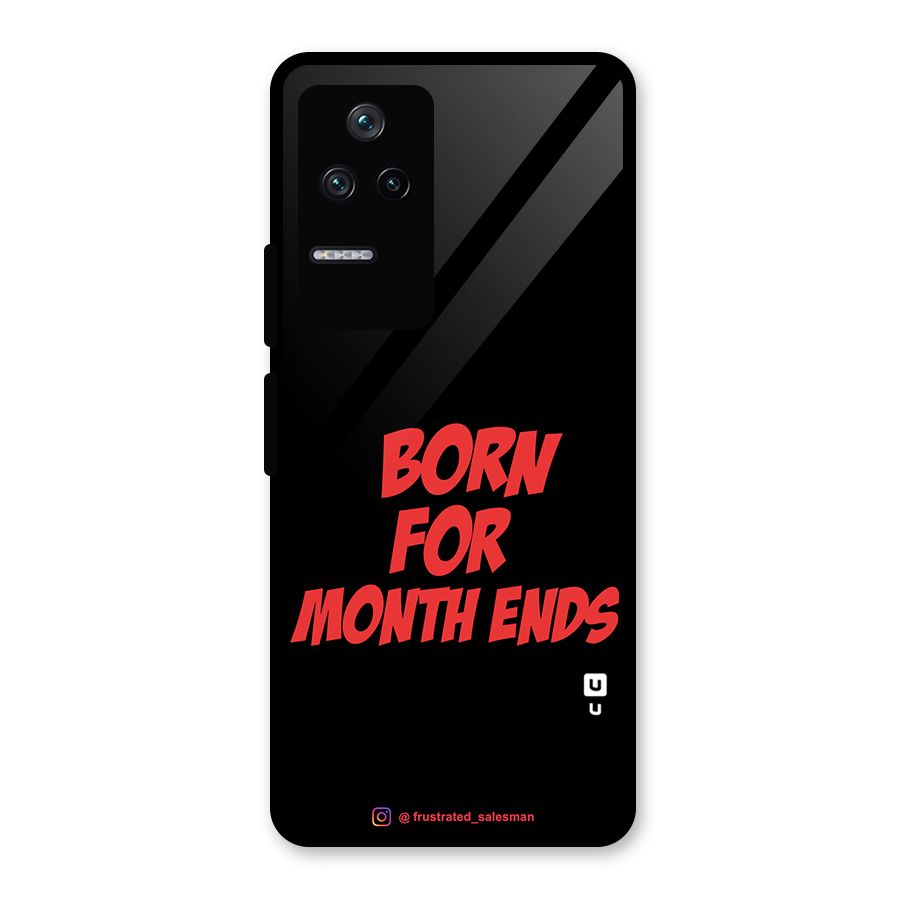 Born for Month Ends Black Glass Back Case for Poco F4 5G