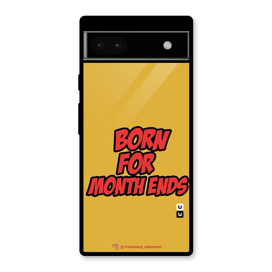 Born for Month Ends Mustard Yellow Glass Back Case for Google Pixel 6a