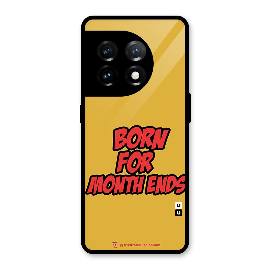 Born for Month Ends Mustard Yellow Glass Back Case for OnePlus 11