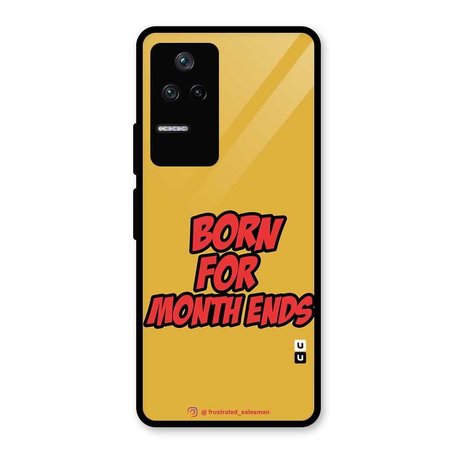 Born for Month Ends Mustard Yellow Glass Back Case for Poco F4 5G