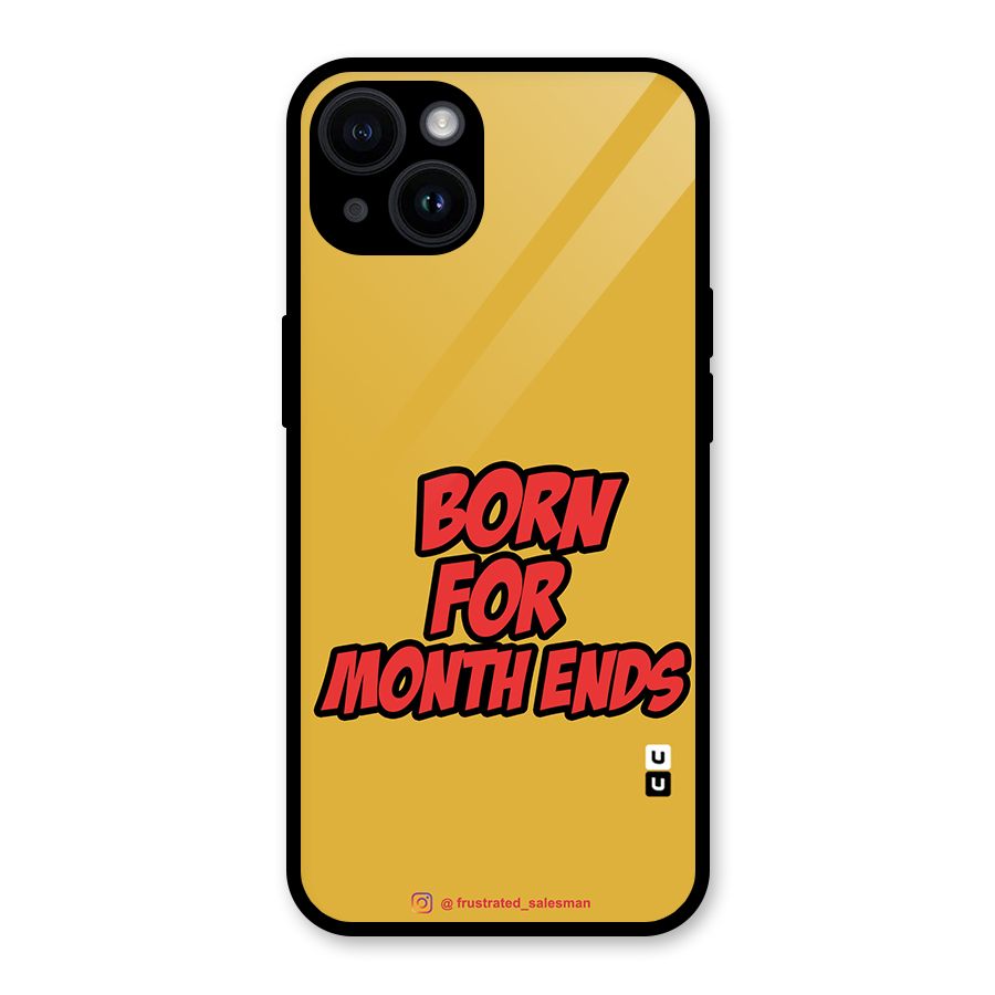 Born for Month Ends Mustard Yellow Glass Back Case for iPhone 14