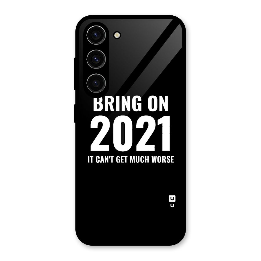 Bring On 2021 Glass Back Case for Galaxy S23