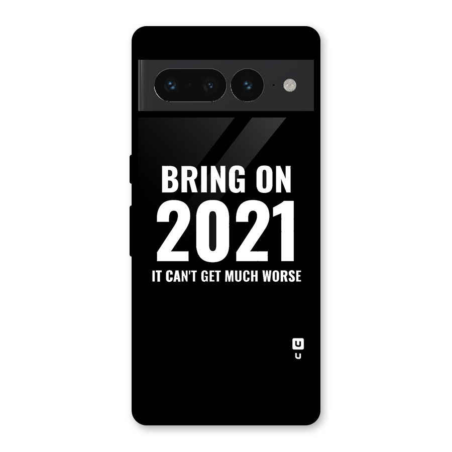 Bring On 2021 Glass Back Case for Google Pixel 7 Pro