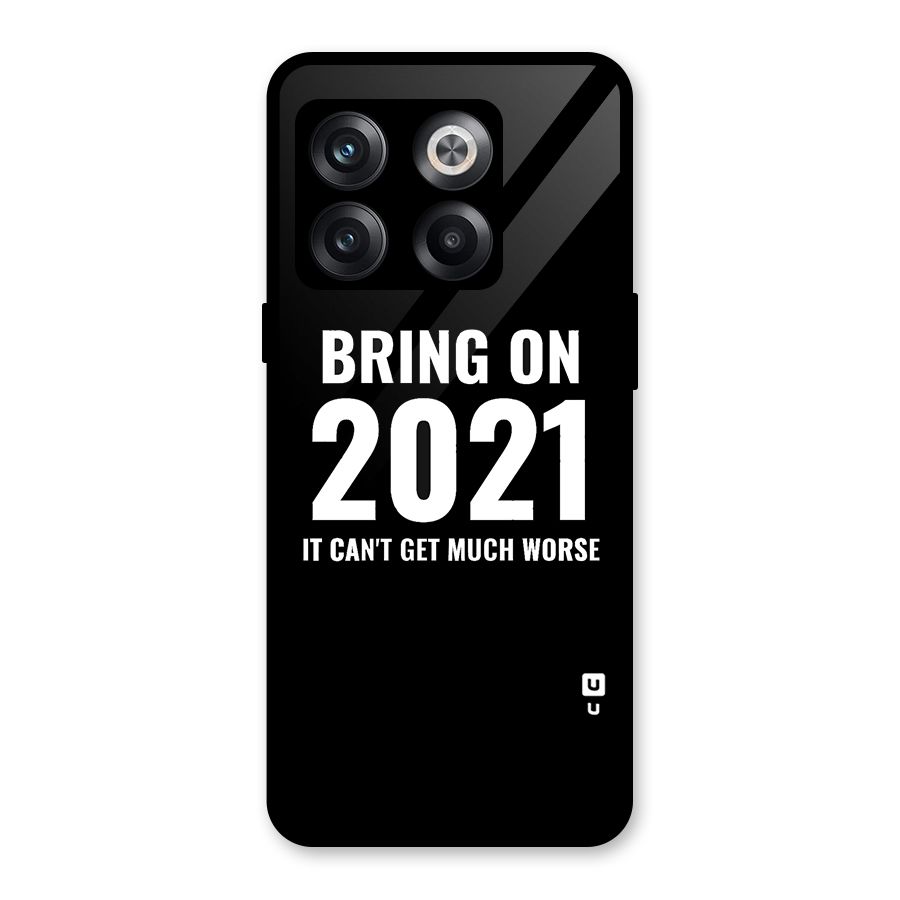 Bring On 2021 Glass Back Case for OnePlus 10T