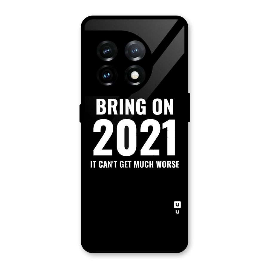 Bring On 2021 Glass Back Case for OnePlus 11