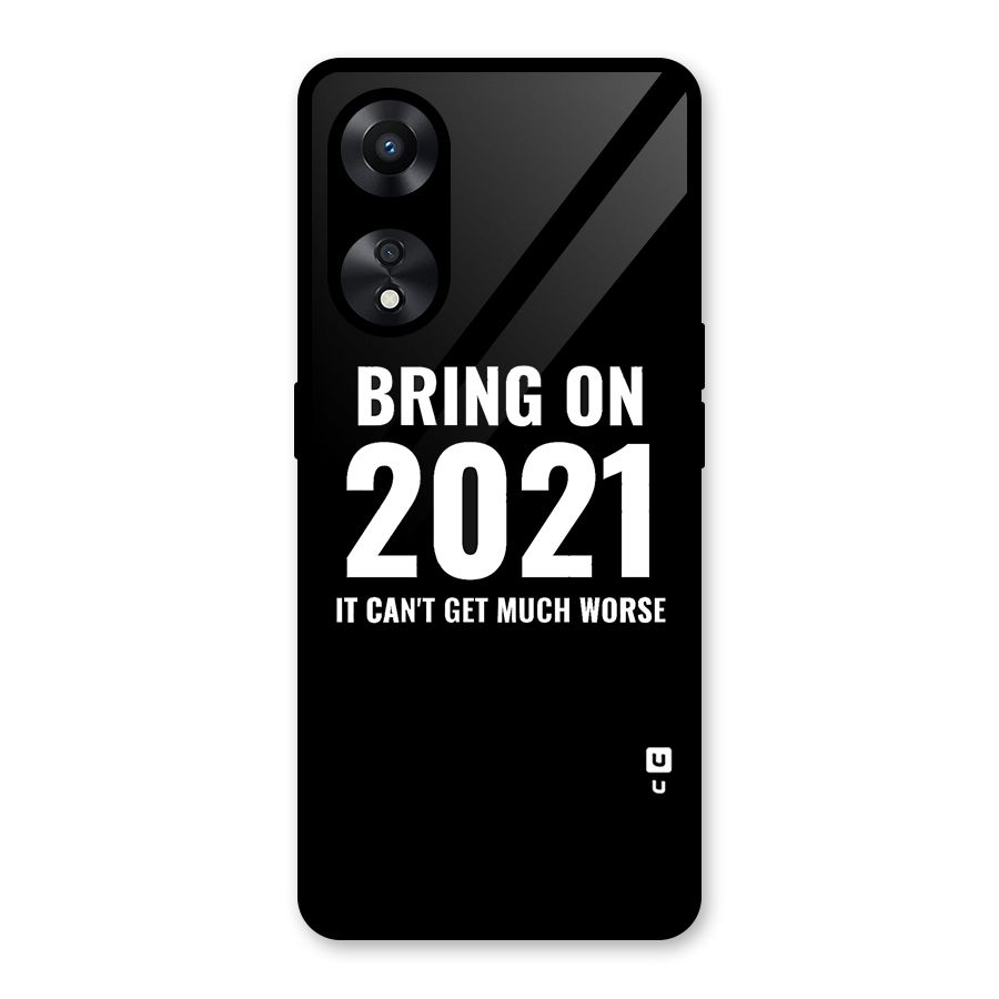 Bring On 2021 Glass Back Case for Oppo A78