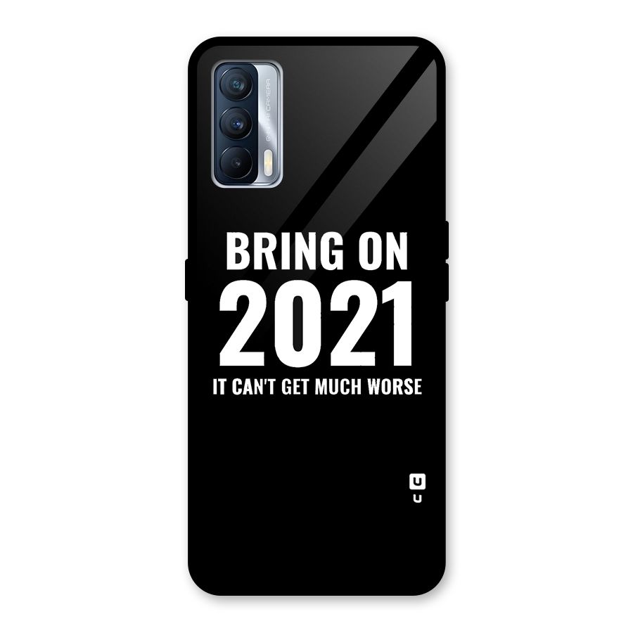 Bring On 2021 Glass Back Case for Realme X7