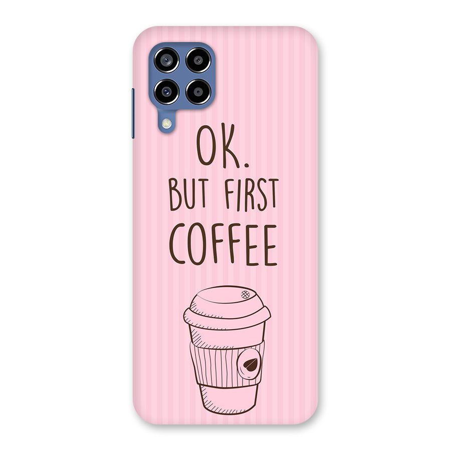 But First Coffee (Pink) Back Case for Galaxy M53 5G