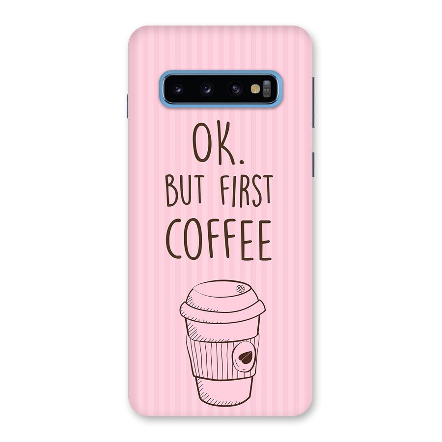 But First Coffee (Pink) Back Case for Galaxy S10