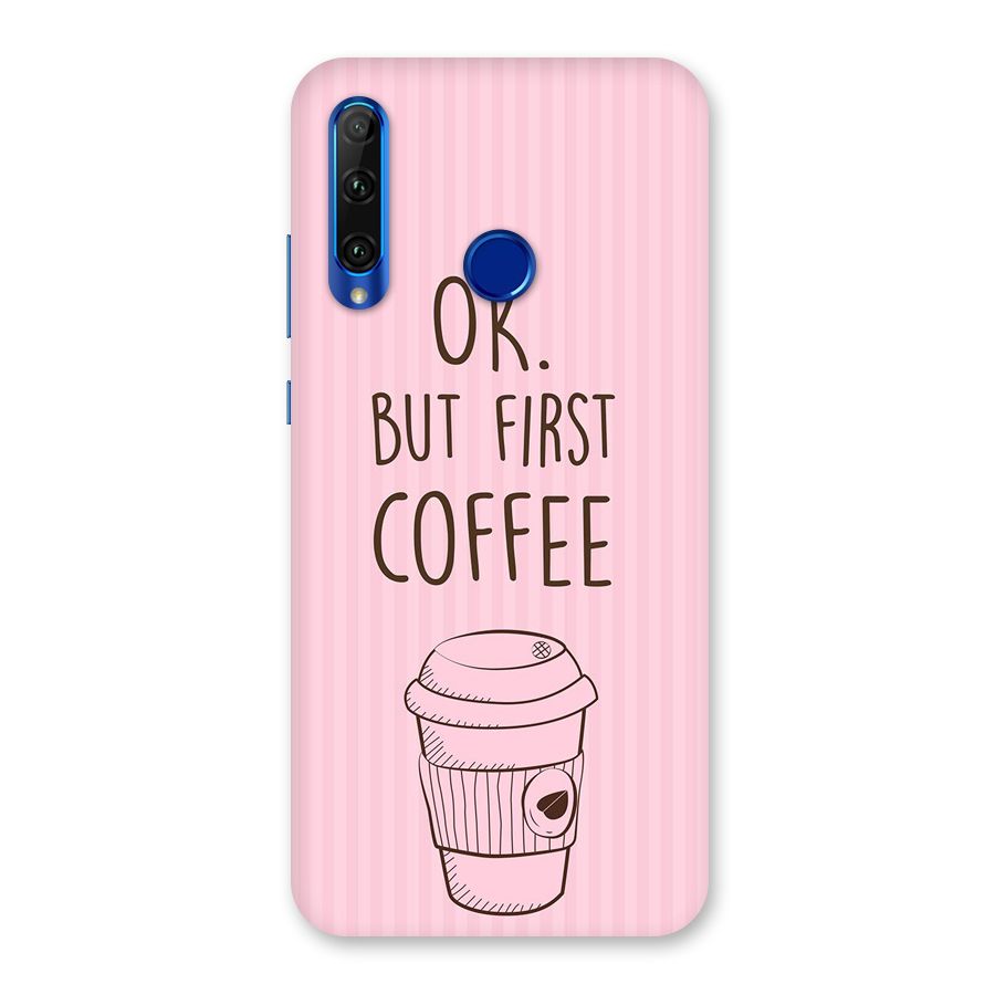 But First Coffee (Pink) Back Case for Honor 20i