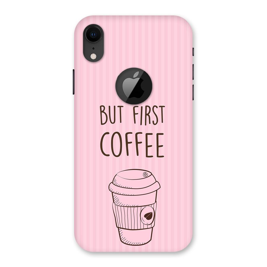 But First Coffee (Pink) Back Case for iPhone XR Logo Cut