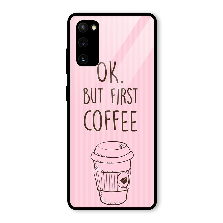 But First Coffee (Pink) Glass Back Case for Galaxy S20 FE