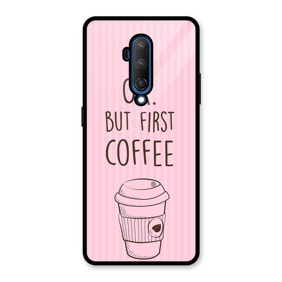 But First Coffee (Pink) Glass Back Case for OnePlus 7T Pro