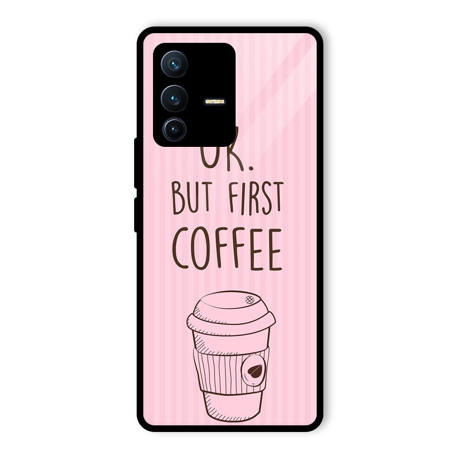 But First Coffee (Pink) Glass Back Case for Vivo V23 Pro