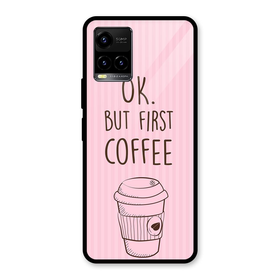 But First Coffee (Pink) Glass Back Case for Vivo Y21T