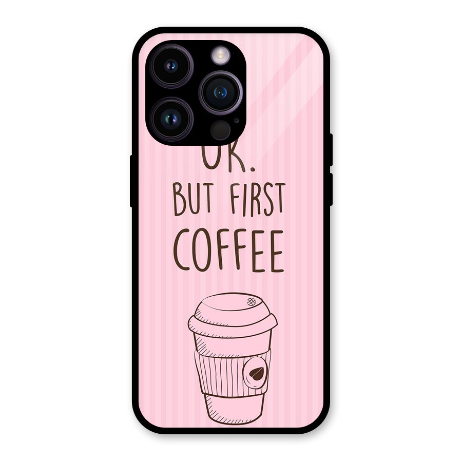 But First Coffee (Pink) Glass Back Case for iPhone 14 Pro