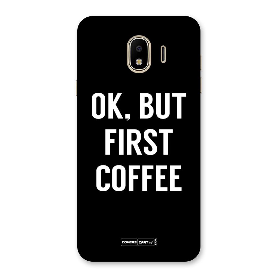 But First Coffee Back Case for Galaxy J4