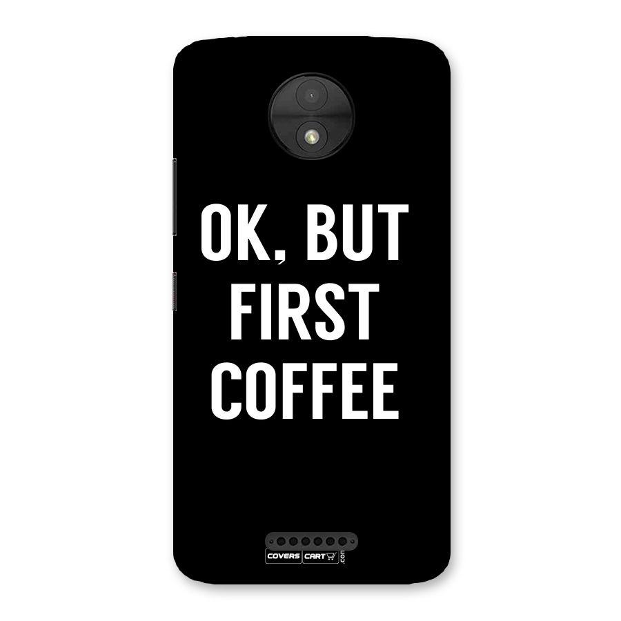 But First Coffee Back Case for Moto C