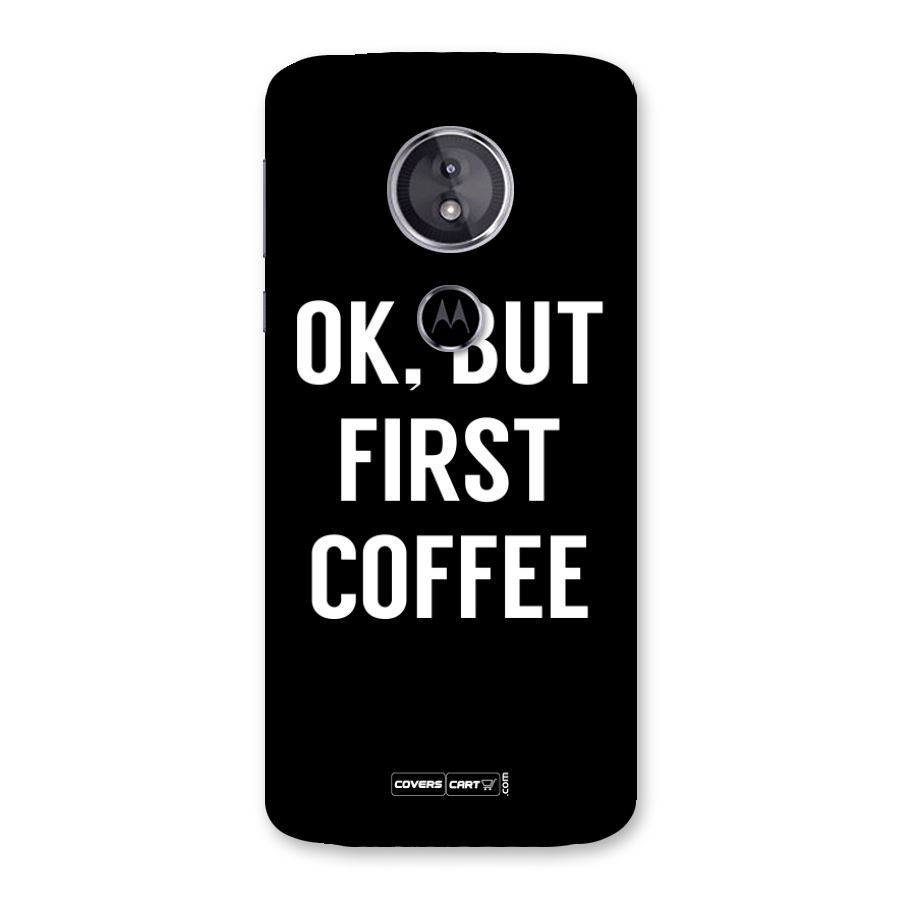 But First Coffee Back Case for Moto E5