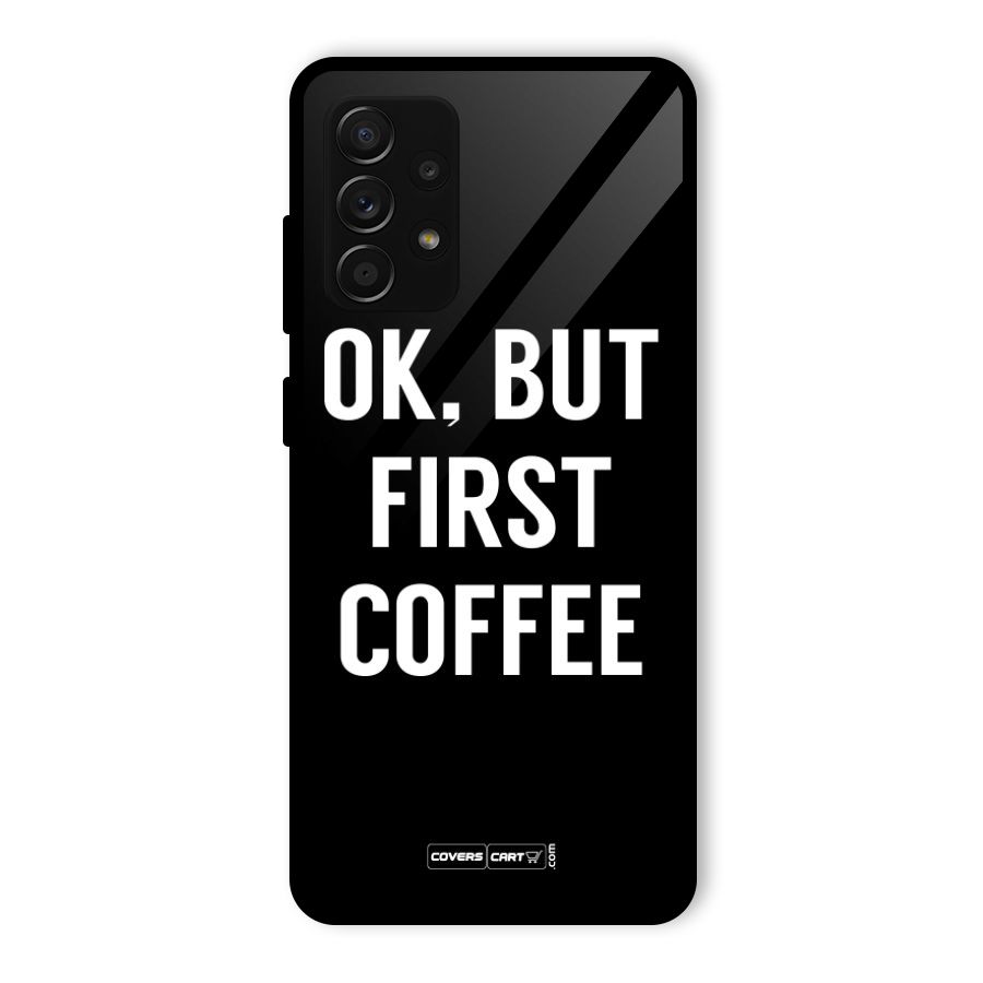 But First Coffee Glass Back Case for Galaxy A53 5G