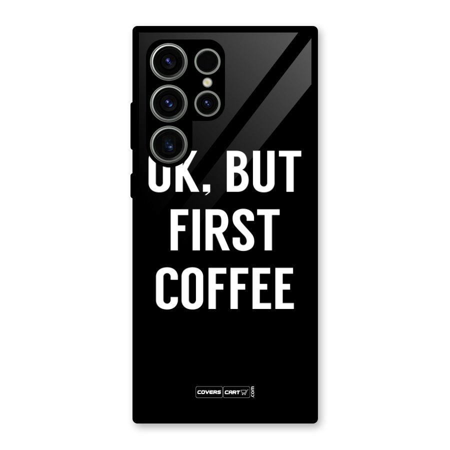 But First Coffee Glass Back Case for Galaxy S23 Ultra