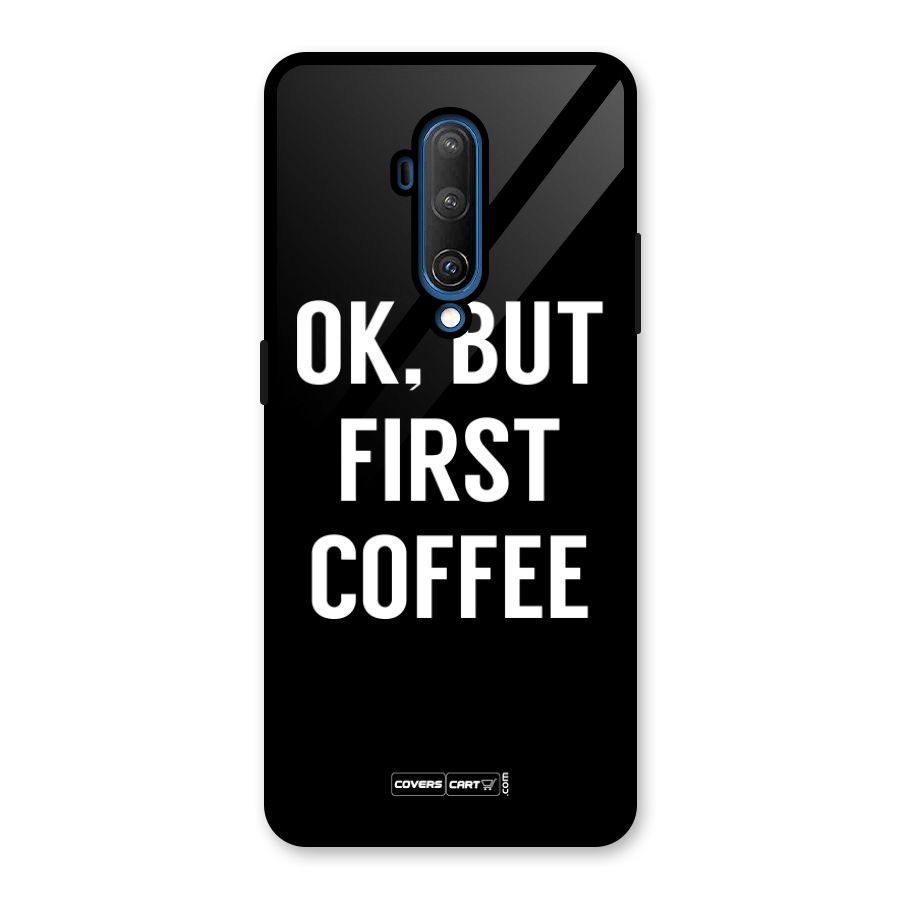 But First Coffee Glass Back Case for OnePlus 7T Pro