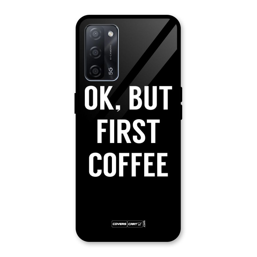 But First Coffee Glass Back Case for Oppo A53s 5G