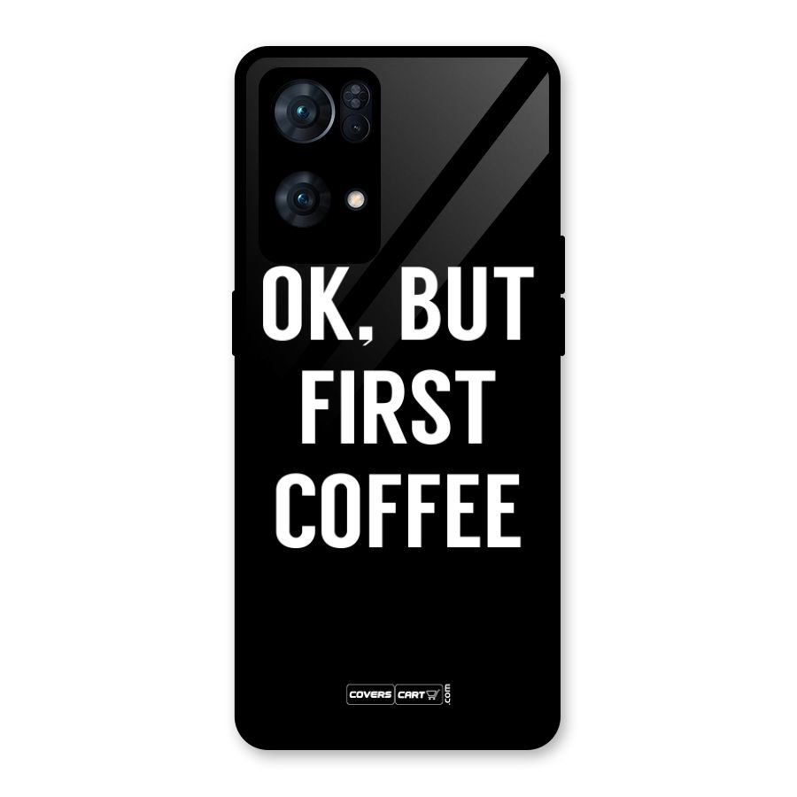 But First Coffee Glass Back Case for Oppo Reno7 Pro 5G