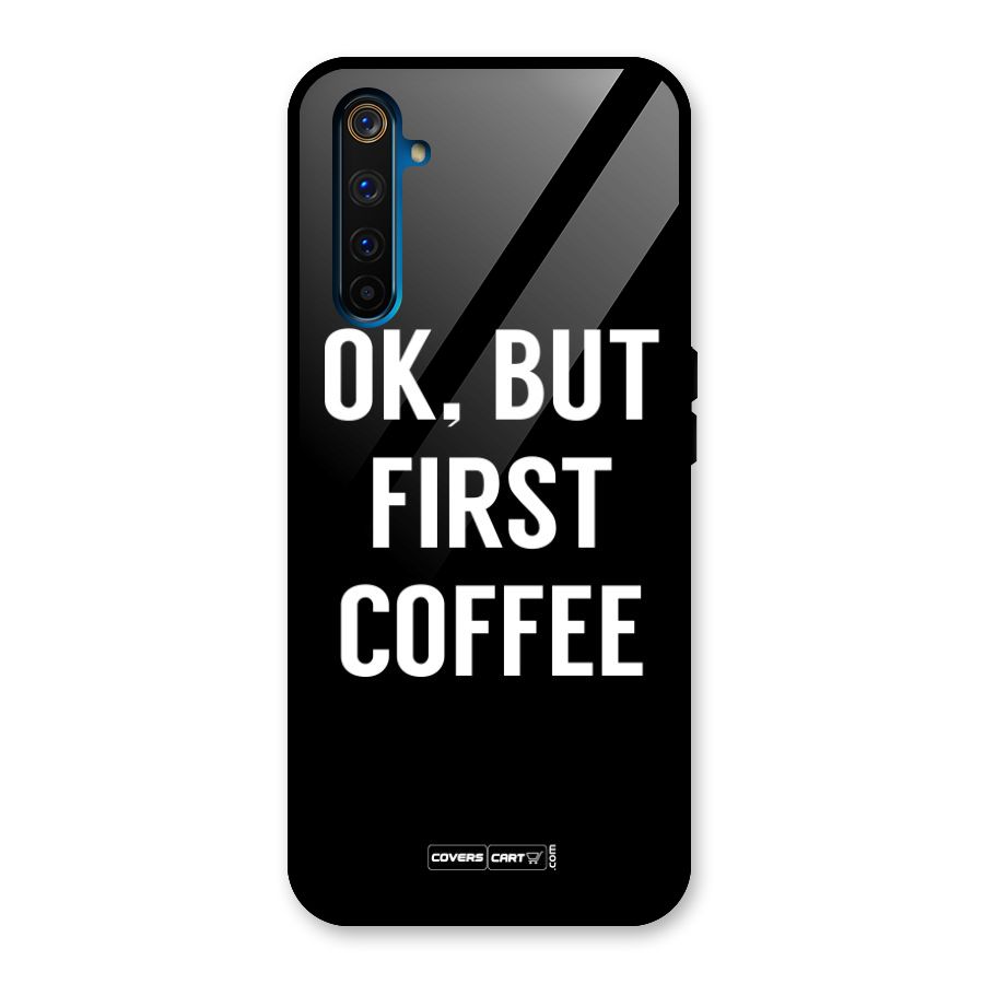 But First Coffee Glass Back Case for Realme 6 Pro