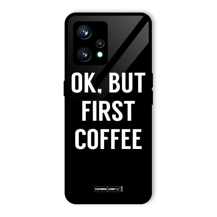 But First Coffee Glass Back Case for Realme 9 Pro Plus 5G