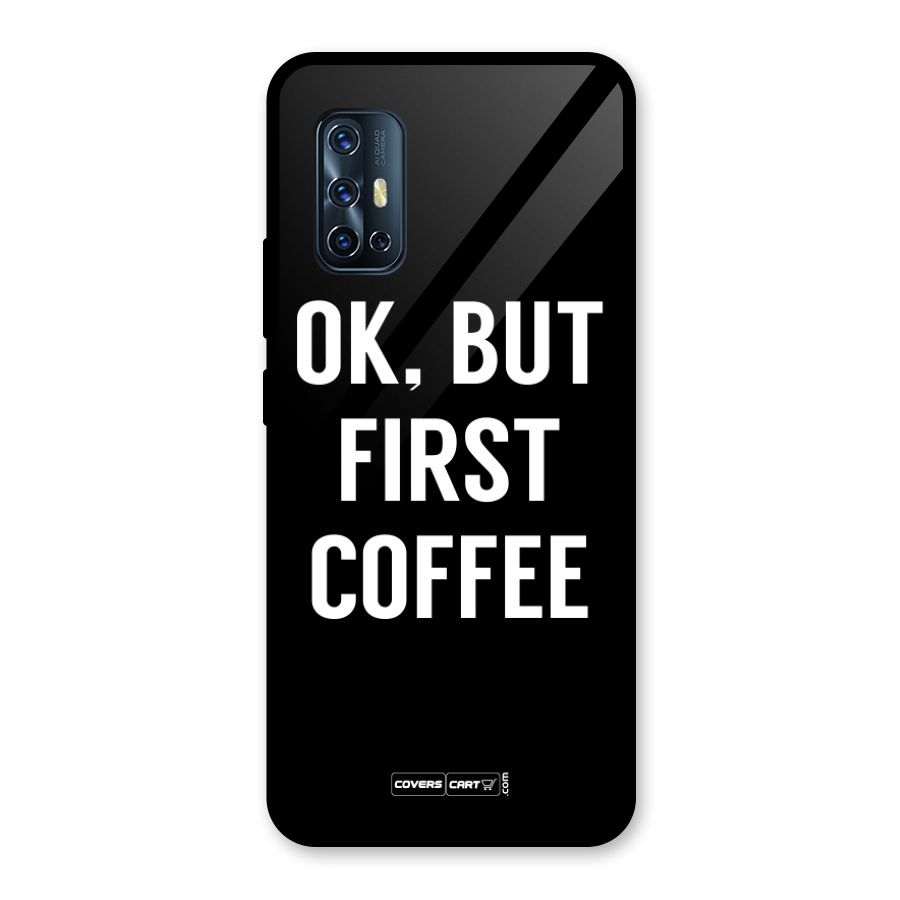 But First Coffee Glass Back Case for Vivo V17