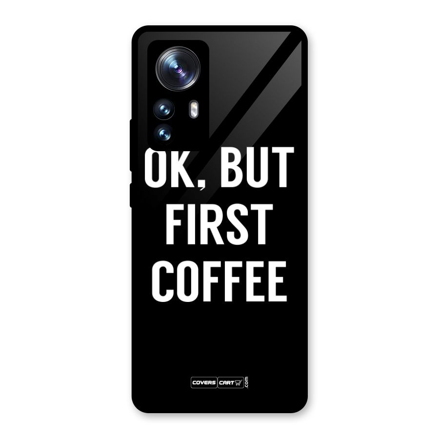 But First Coffee Glass Back Case for Xiaomi 12 Pro