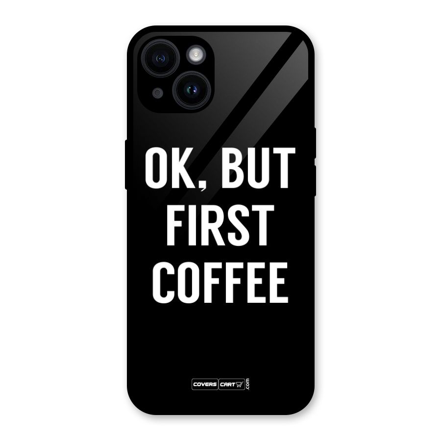 But First Coffee Glass Back Case for iPhone 14