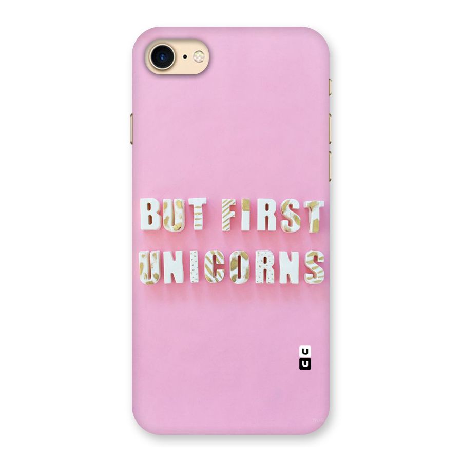 But First Unicorns Back Case for iPhone 7