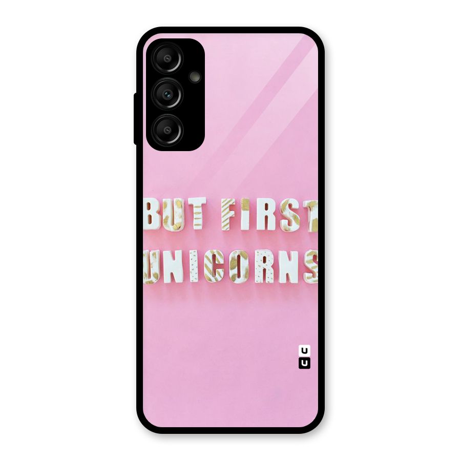 But First Unicorns Glass Back Case for Galaxy A14 5G