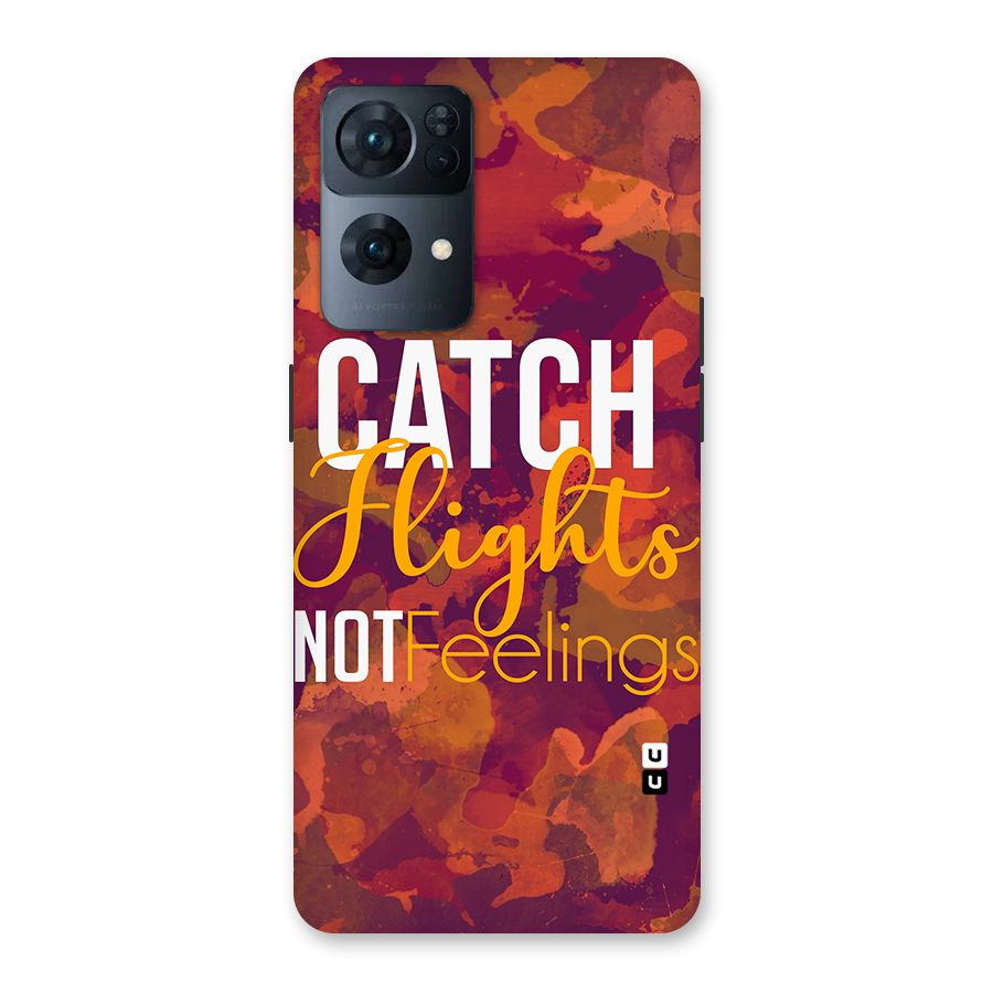 Catch Flights Not Feelings Back Case for Oppo Reno7 Pro 5G