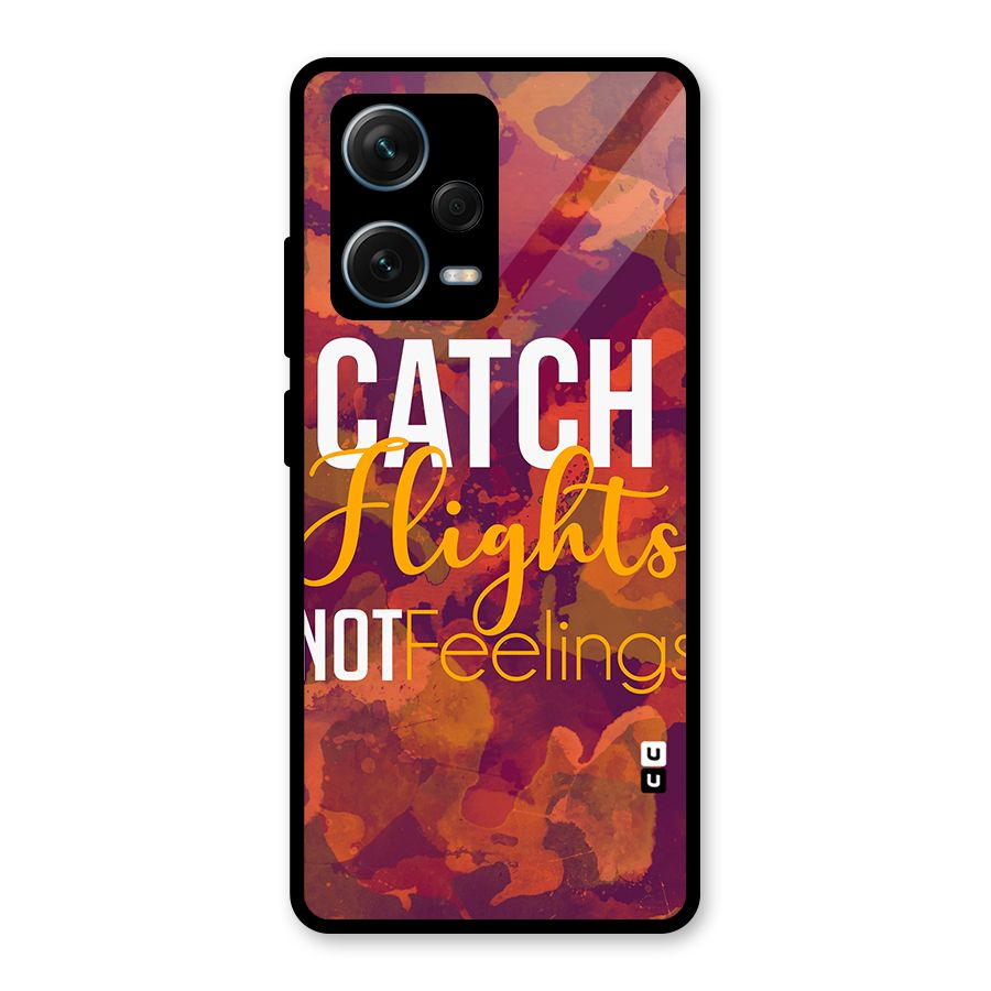 Catch Flights Not Feelings Glass Back Case for Redmi Note 12 Pro Plus 5G