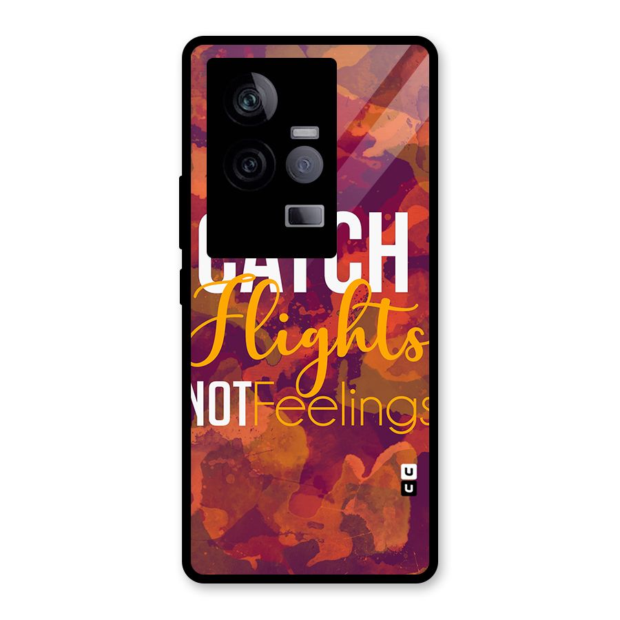 Catch Flights Not Feelings Glass Back Case for Vivo iQOO 11 5G