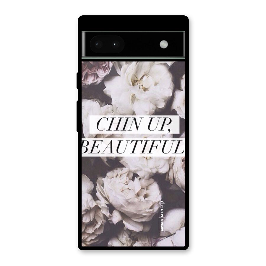 Chin Up Beautiful Glass Back Case for Google Pixel 6a