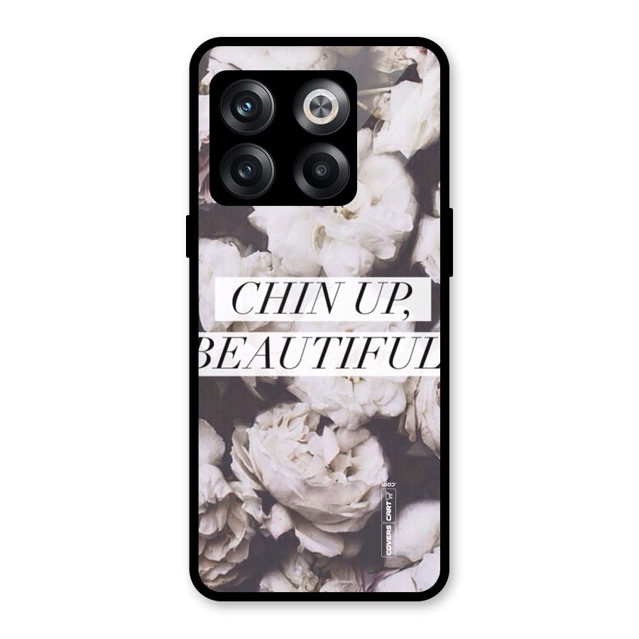 Chin Up Beautiful Glass Back Case for OnePlus 10T