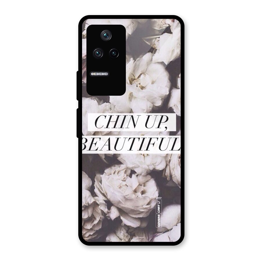 Chin Up Beautiful Glass Back Case for Poco F4 5G