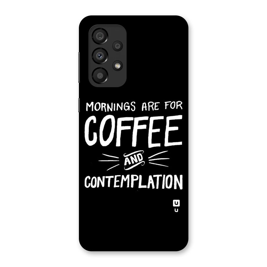 Coffee And Contemplation Back Case for Galaxy A33 5G